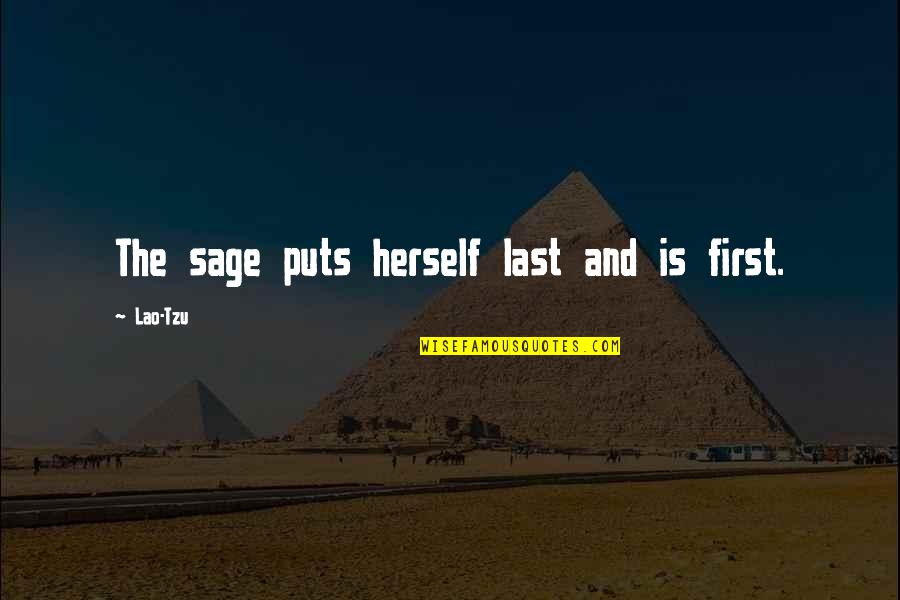 Happen The Eunuch Quotes By Lao-Tzu: The sage puts herself last and is first. Happen The Eunuch Quotes By Lao-Tzu: The sage puts herself last and is first.