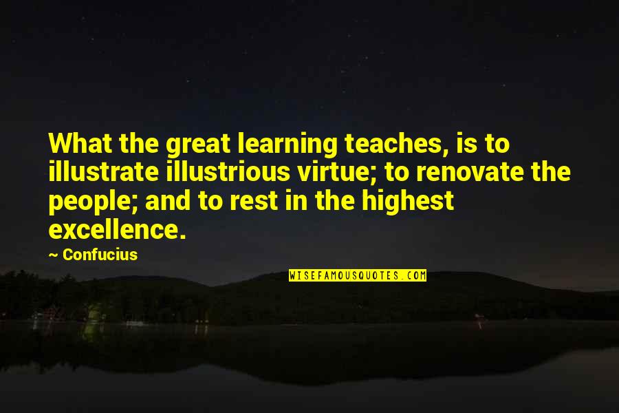 Happenz Quotes By Confucius: What the great learning teaches, is to illustrate