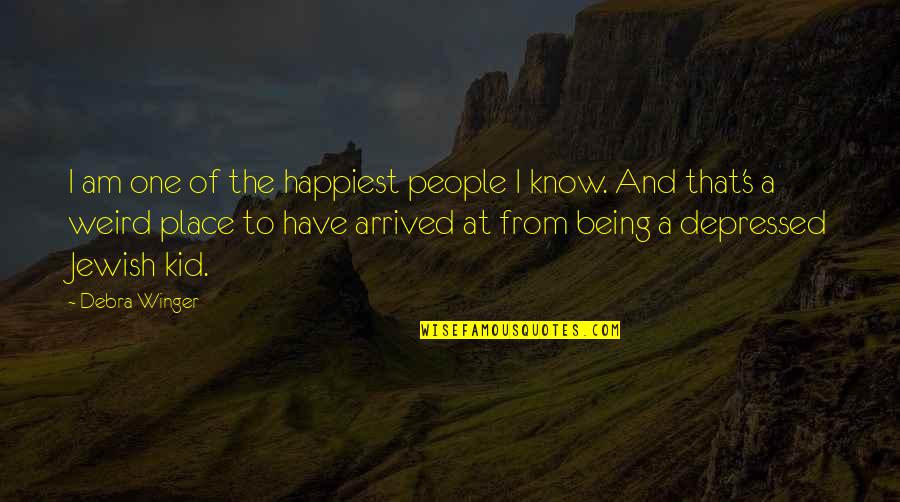 Happiest Place Quotes By Debra Winger: I am one of the happiest people I