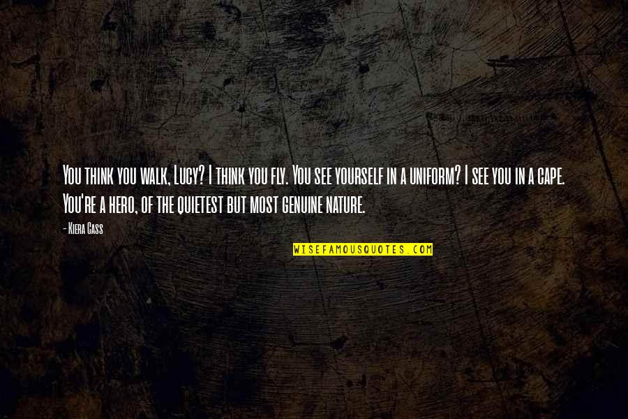 Happily In Love Quotes By Kiera Cass: You think you walk, Lucy? I think you