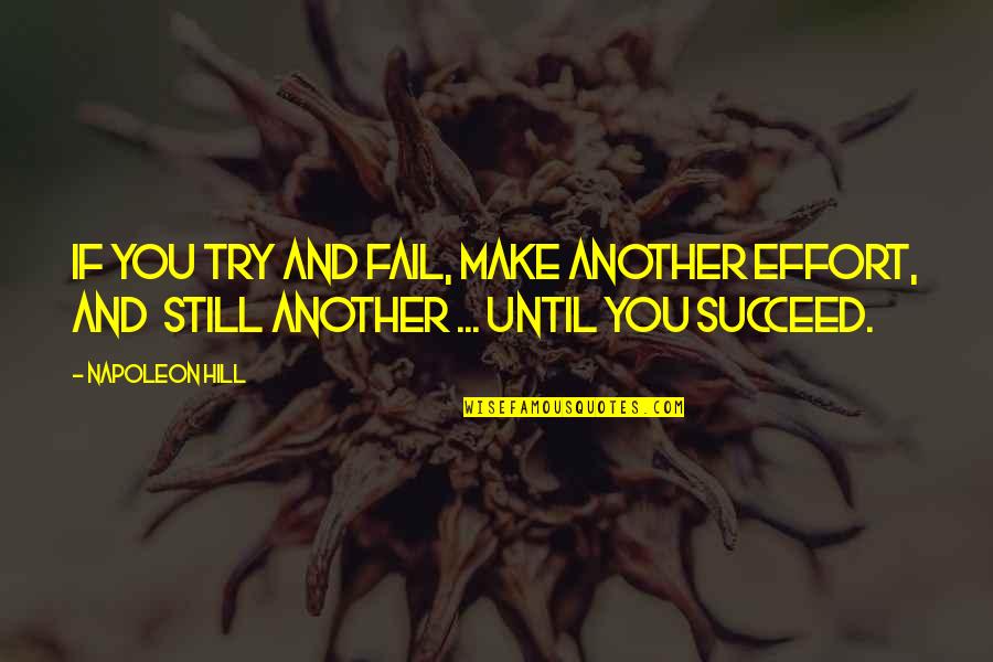 Happily Single Quotes By Napoleon Hill: If you try and fail, make another effort,