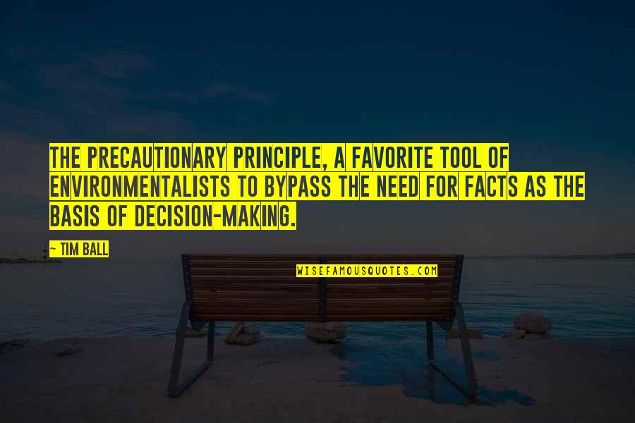 Happind Quotes By Tim Ball: the Precautionary Principle, a favorite tool of environmentalists