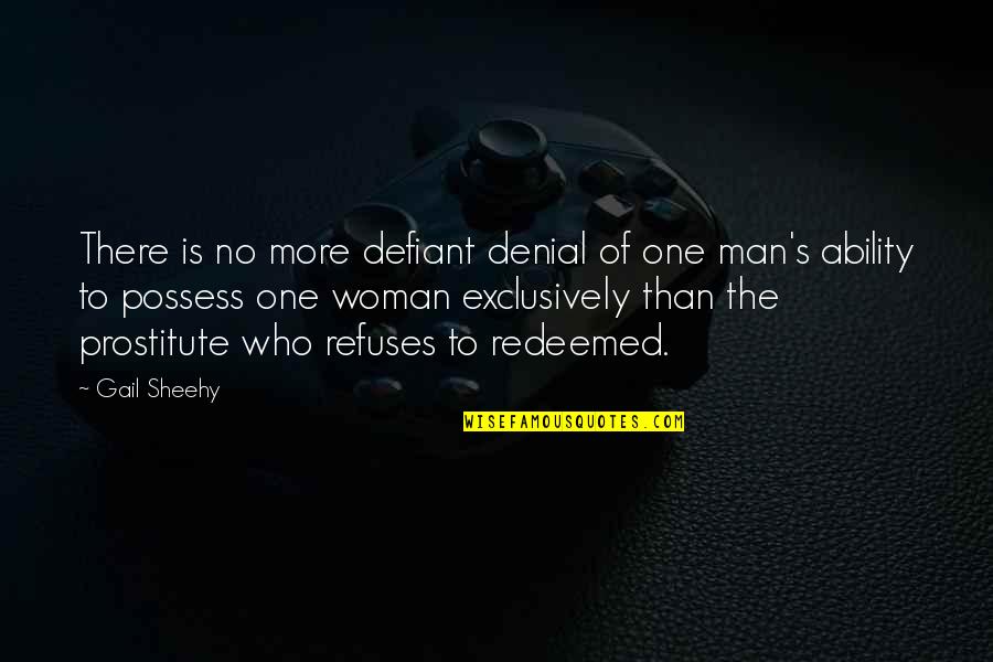 Happiness And Laughter Funny Quotes By Gail Sheehy: There is no more defiant denial of one Happiness And Laughter Funny Quotes By Gail Sheehy: There is no more defiant denial of one