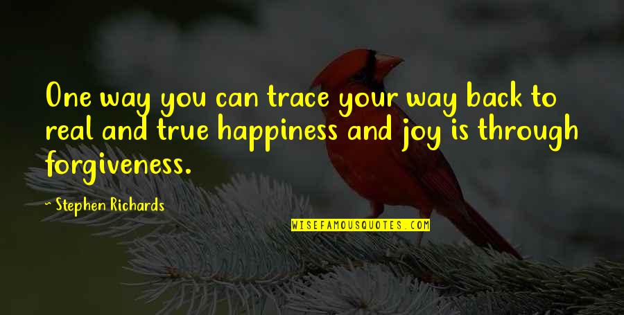 Happiness And Letting Go Quotes By Stephen Richards: One way you can trace your way back