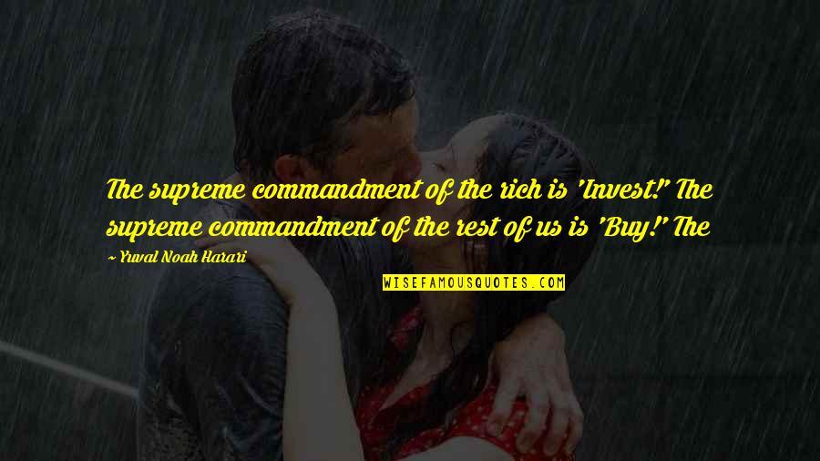 Happiness And Love Tagalog Twitter Quotes By Yuval Noah Harari: The supreme commandment of the rich is 'Invest!'