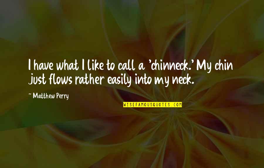 Happiness And Positivity In Life Quotes By Matthew Perry: I have what I like to call a Happiness And Positivity In Life Quotes By Matthew Perry: I have what I like to call a