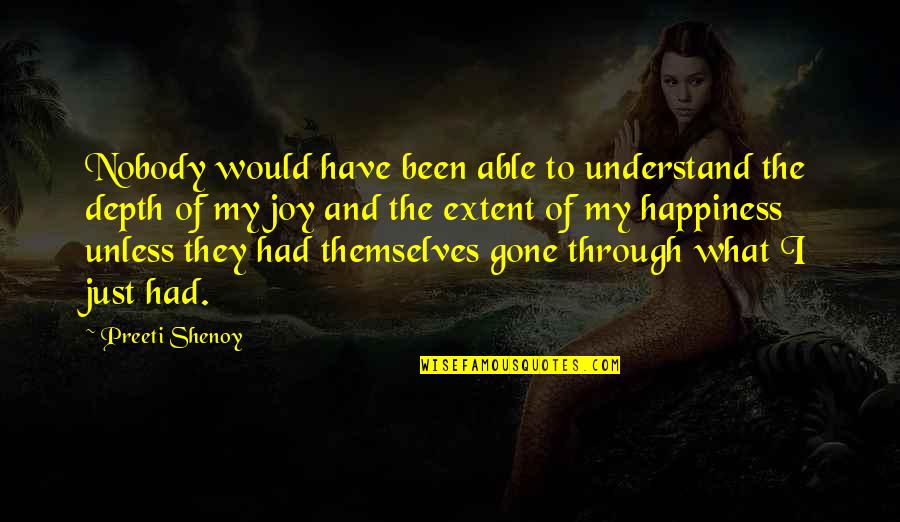 Happiness And Positivity Quotes By Preeti Shenoy: Nobody would have been able to understand the Happiness And Positivity Quotes By Preeti Shenoy: Nobody would have been able to understand the