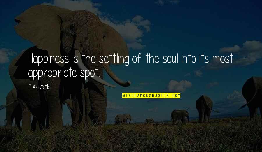 Happiness And The Beach Quotes By Aristotle.: Happiness is the settling of the soul into