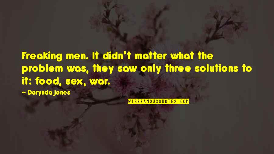 Happiness At The Expense Of Others Quotes By Darynda Jones: Freaking men. It didn't matter what the problem