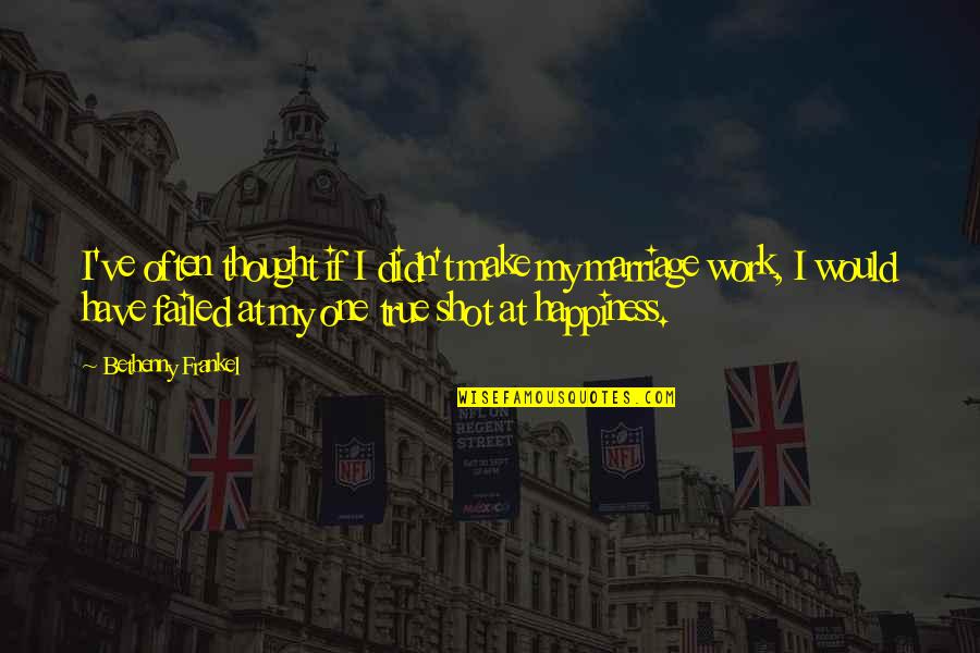 Happiness At Work Quotes By Bethenny Frankel: I've often thought if I didn't make my Happiness At Work Quotes By Bethenny Frankel: I've often thought if I didn't make my