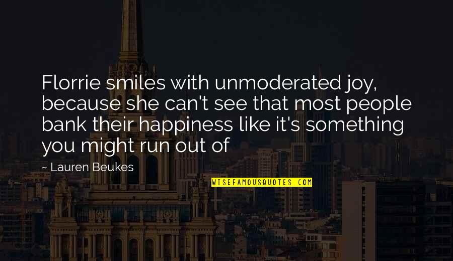 Happiness Because Of You Quotes By Lauren Beukes: Florrie smiles with unmoderated joy, because she can't