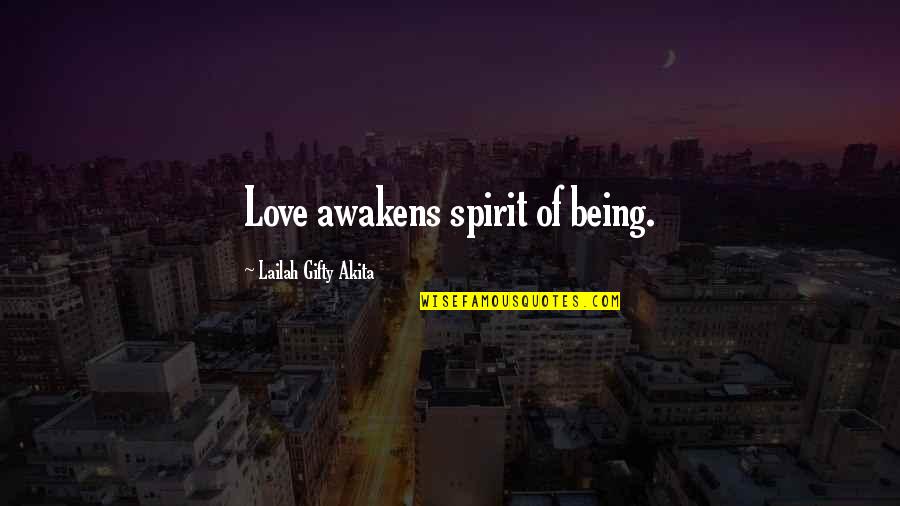 Happiness Being In Love Quotes By Lailah Gifty Akita: Love awakens spirit of being.