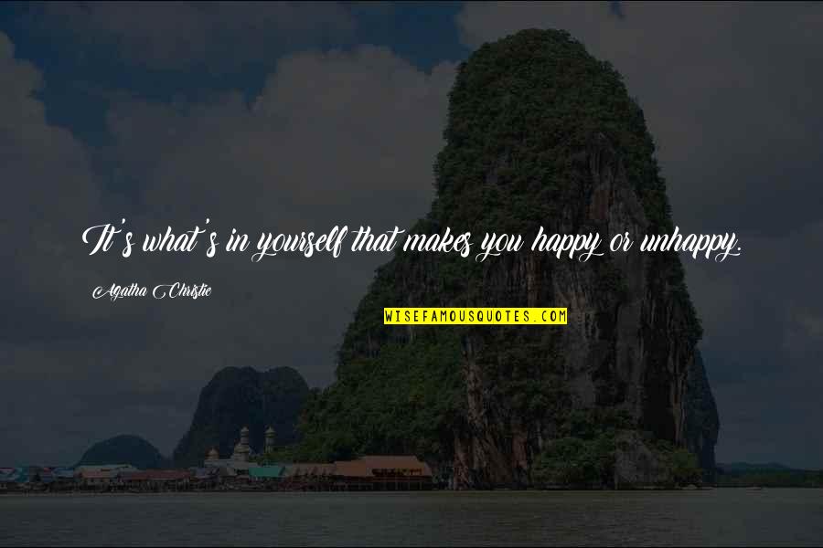 Happiness But Yourself Quotes By Agatha Christie: It's what's in yourself that makes you happy