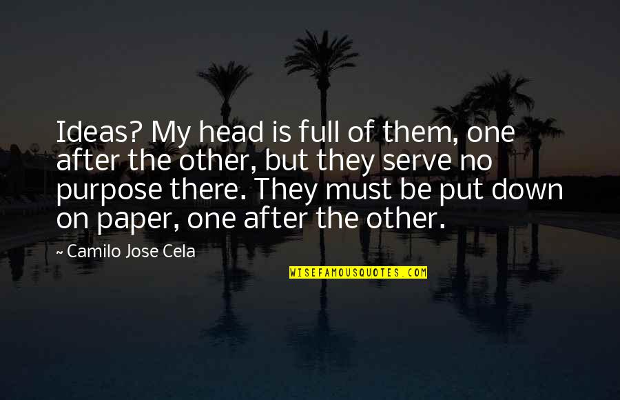 Happiness Comes From The Heart Quotes By Camilo Jose Cela: Ideas? My head is full of them, one