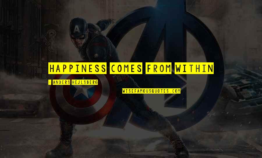 Happiness Comes From Within Quotes By Anders Hejlsberg: Happiness comes from within