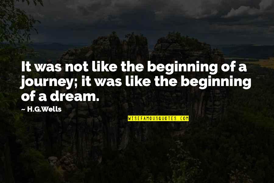 Happiness Defined Quotes By H.G.Wells: It was not like the beginning of a