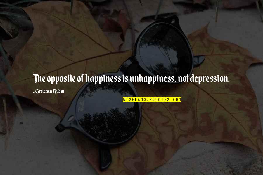 Happiness Depression Quotes By Gretchen Rubin: The opposite of happiness is unhappiness, not depression.