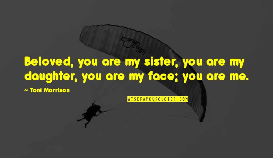 Happiness Dr Seuss Quotes By Toni Morrison: Beloved, you are my sister, you are my
