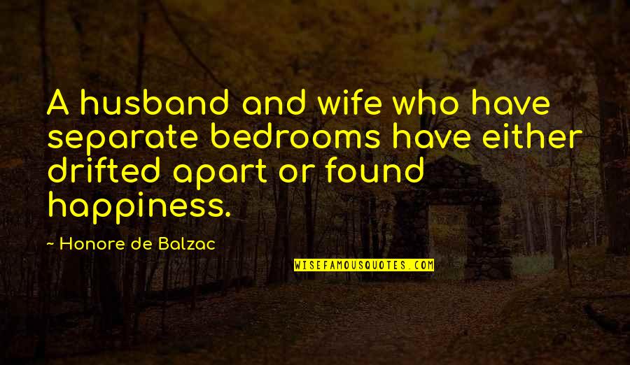 Happiness Found Within Quotes By Honore De Balzac: A husband and wife who have separate bedrooms