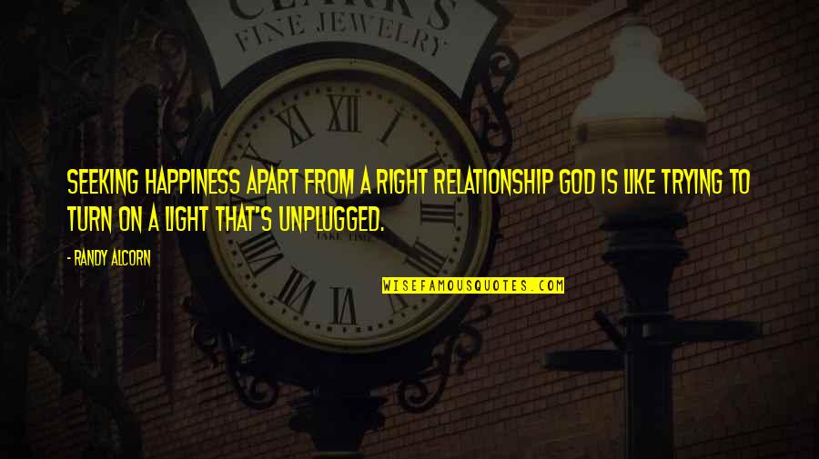 Happiness In A Relationship Quotes By Randy Alcorn: Seeking happiness apart from a right relationship God