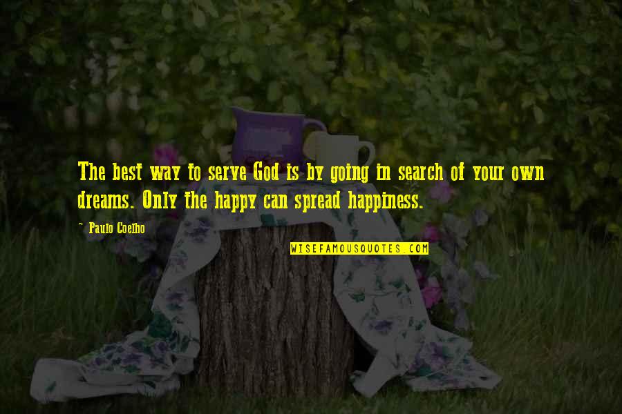 Happiness In God Quotes By Paulo Coelho: The best way to serve God is by
