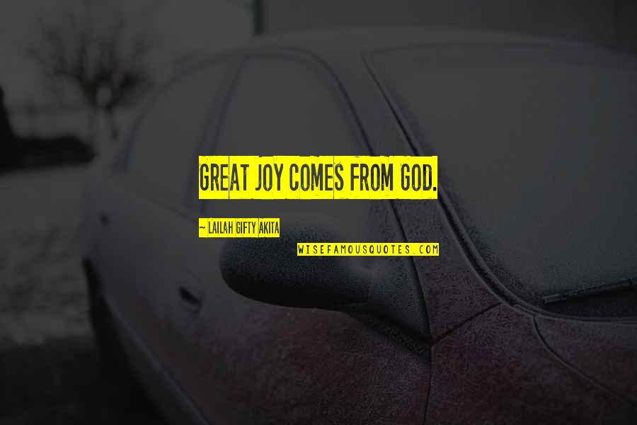 Happiness In Life With God Quotes By Lailah Gifty Akita: Great joy comes from God. Happiness In Life With God Quotes By Lailah Gifty Akita: Great joy comes from God.