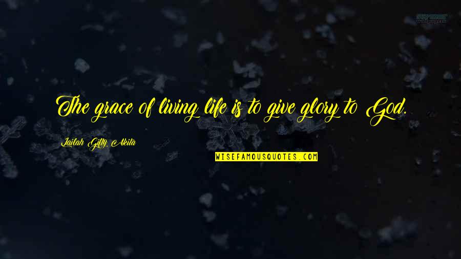 Happiness In Life With God Quotes By Lailah Gifty Akita: The grace of living life is to give