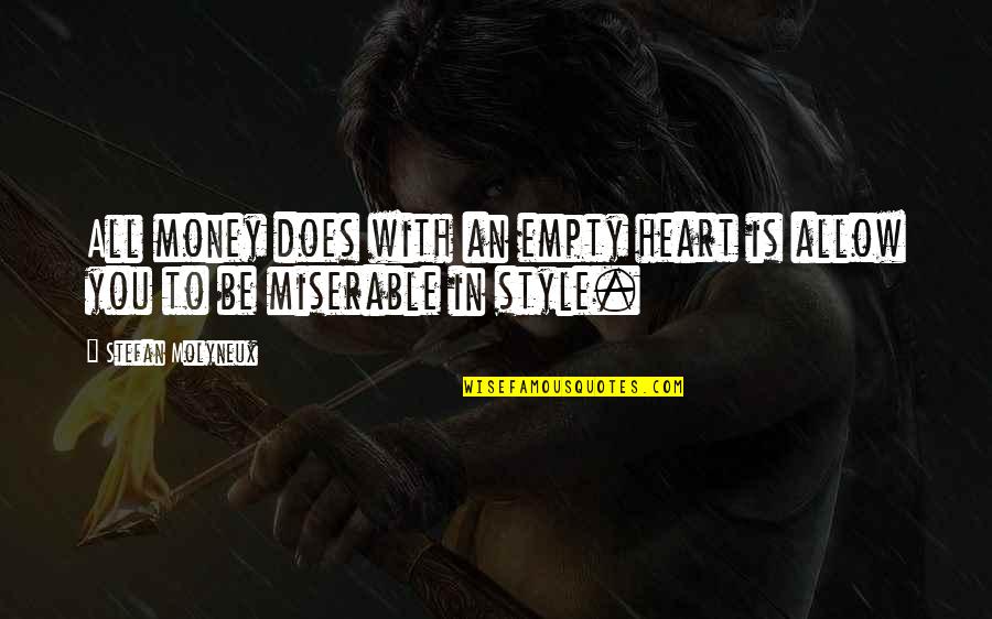 Happiness In Relationships Quotes By Stefan Molyneux: All money does with an empty heart is