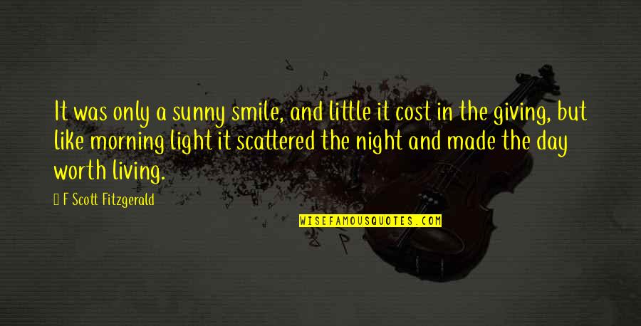Happiness In The Morning Quotes By F Scott Fitzgerald: It was only a sunny smile, and little