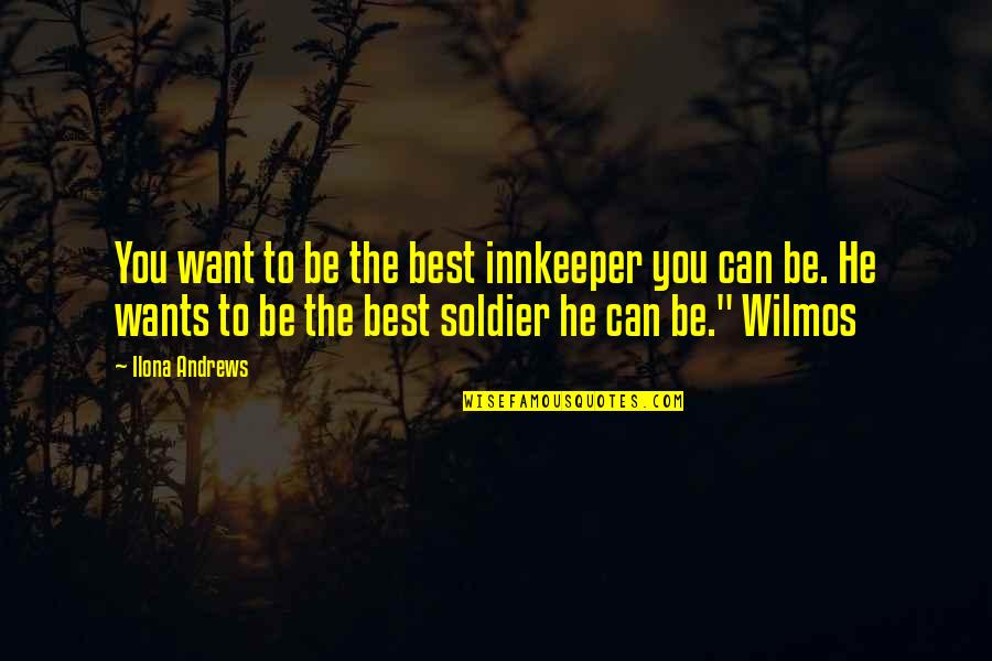 Happiness Is A Dog Quotes By Ilona Andrews: You want to be the best innkeeper you