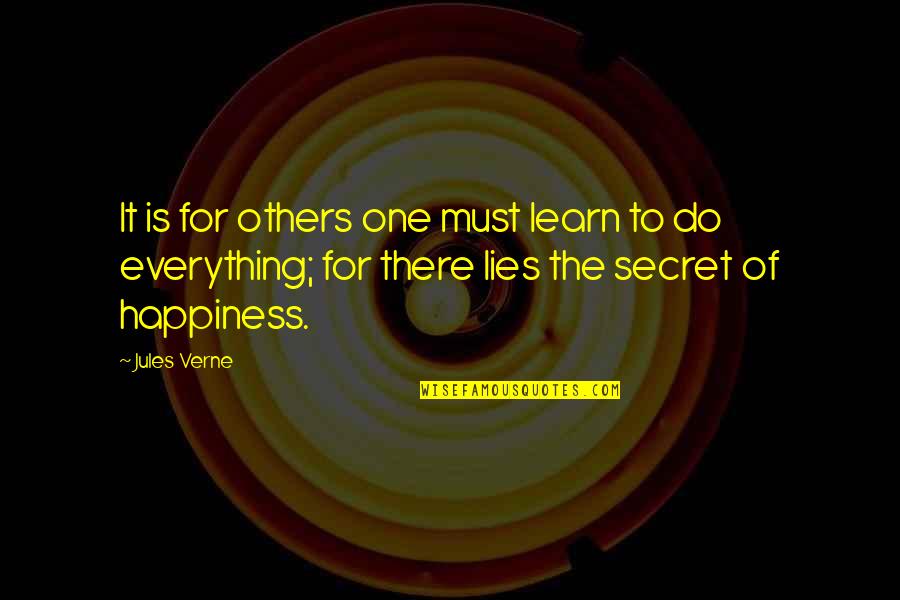 Happiness Is Everything Quotes By Jules Verne: It is for others one must learn to