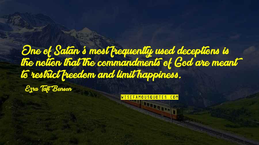 Happiness Is God Quotes By Ezra Taft Benson: One of Satan's most frequently used deceptions is