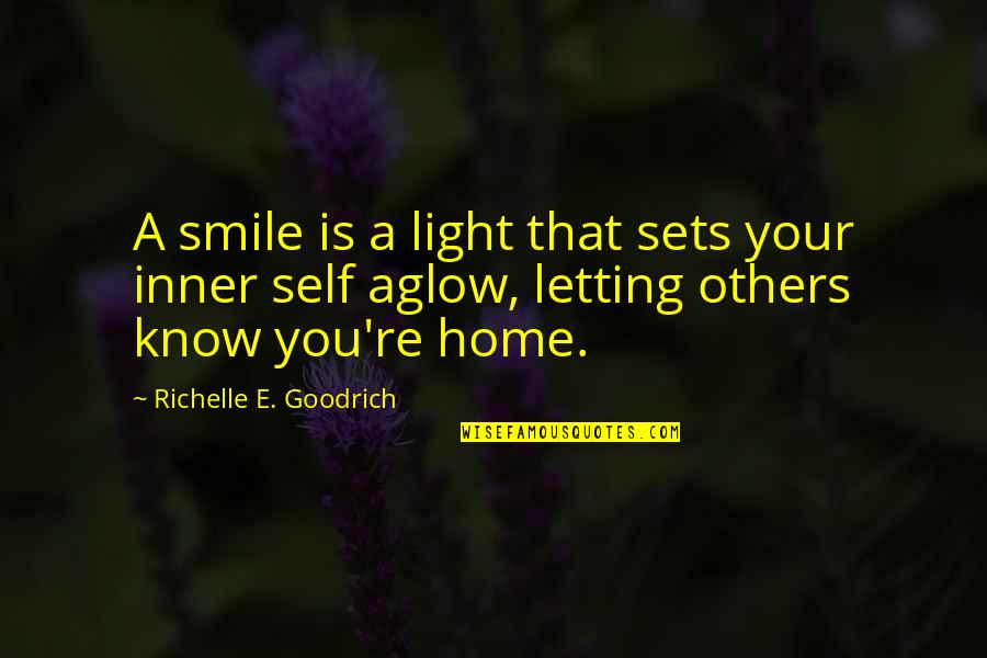 Happiness Is Home Quotes By Richelle E. Goodrich: A smile is a light that sets your