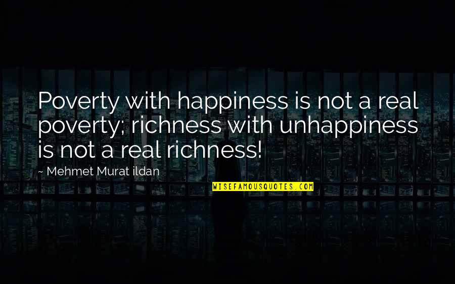 Happiness Is Not Quotes By Mehmet Murat Ildan: Poverty with happiness is not a real poverty; Happiness Is Not Quotes By Mehmet Murat Ildan: Poverty with happiness is not a real poverty;