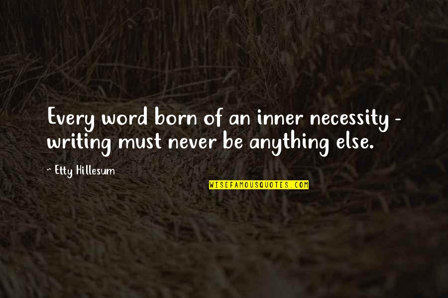 Happiness Is Playing With Sisters Baby Quotes By Etty Hillesum: Every word born of an inner necessity -