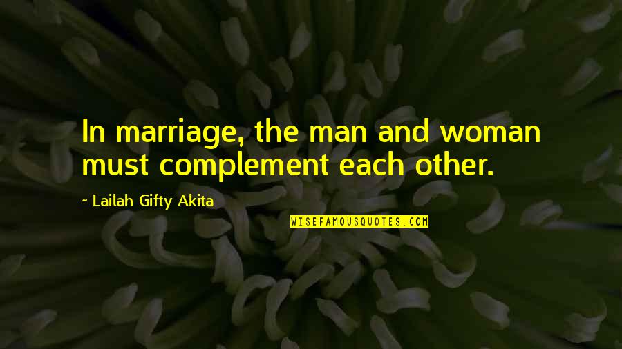 Happiness Is Sharing Quotes By Lailah Gifty Akita: In marriage, the man and woman must complement Happiness Is Sharing Quotes By Lailah Gifty Akita: In marriage, the man and woman must complement