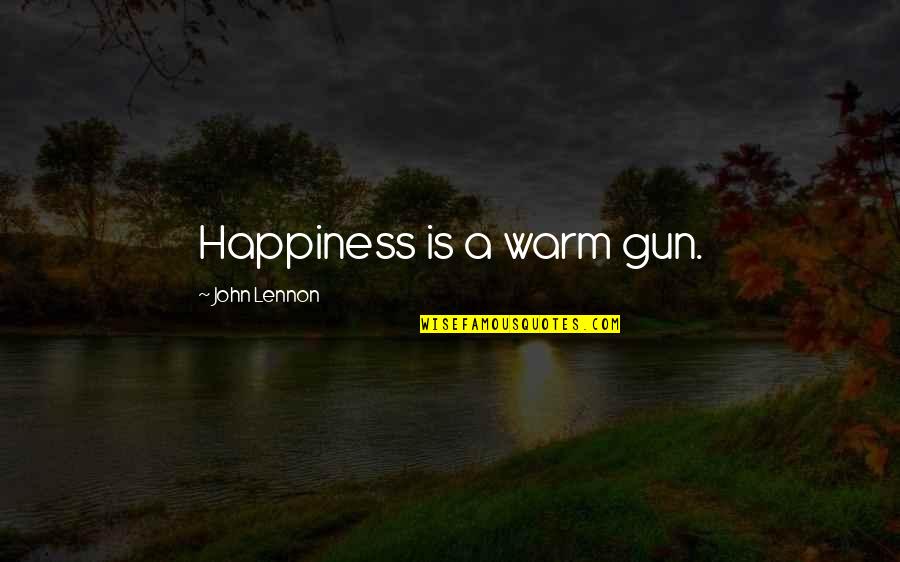 Happiness Lennon Quotes By John Lennon: Happiness is a warm gun.