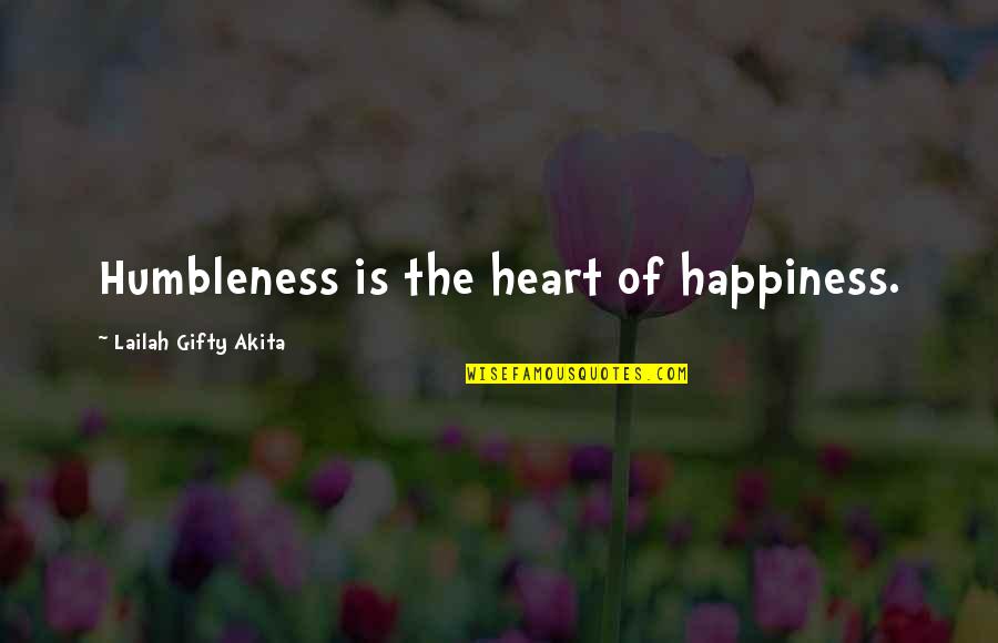 Happiness Life Motivational Quotes By Lailah Gifty Akita: Humbleness is the heart of happiness.