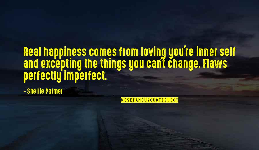 Happiness Loving You Quotes By Shellie Palmer: Real happiness comes from loving you're inner self