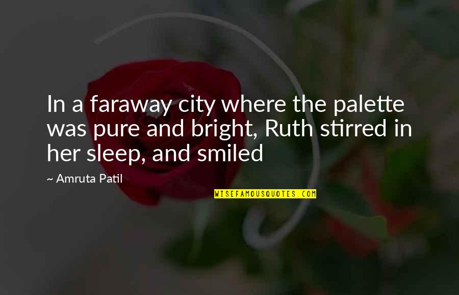 Happiness Of A Girl Quotes By Amruta Patil: In a faraway city where the palette was
