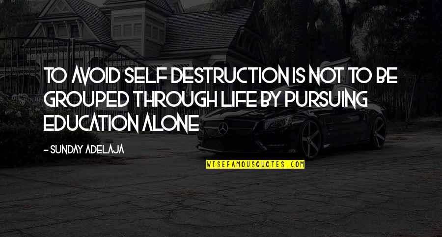 Happiness Of A Girl Quotes By Sunday Adelaja: To Avoid Self Destruction Is Not To Be