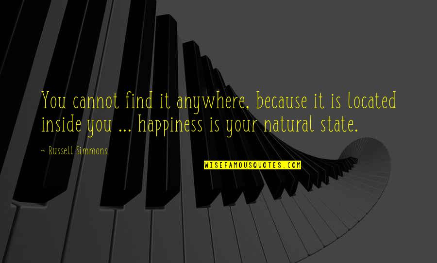 Happiness On The Inside Quotes By Russell Simmons: You cannot find it anywhere, because it is