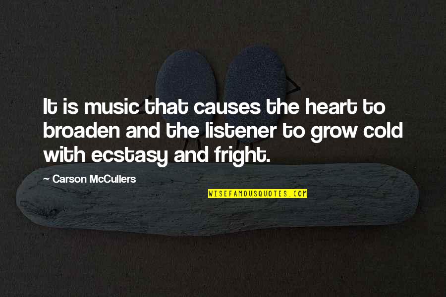 Happiness Quest Quotes By Carson McCullers: It is music that causes the heart to