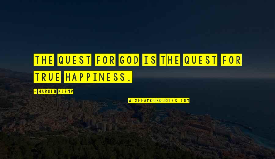 Happiness Quest Quotes By Harold Klemp: The quest for God is the quest for