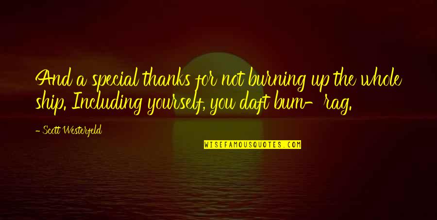 Happiness Quotations And Quotes By Scott Westerfeld: And a special thanks for not burning up