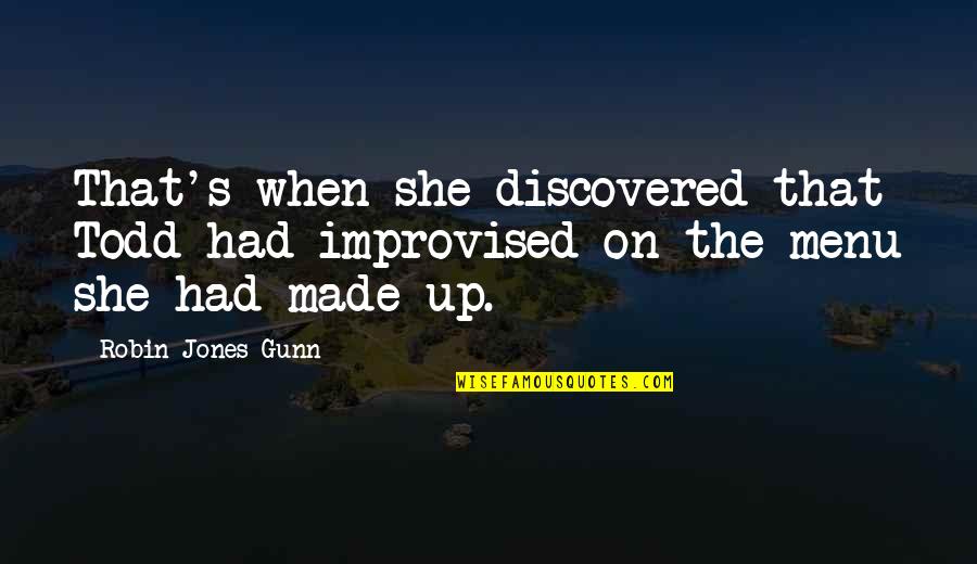 Happiness Rhyming Quotes By Robin Jones Gunn: That's when she discovered that Todd had improvised
