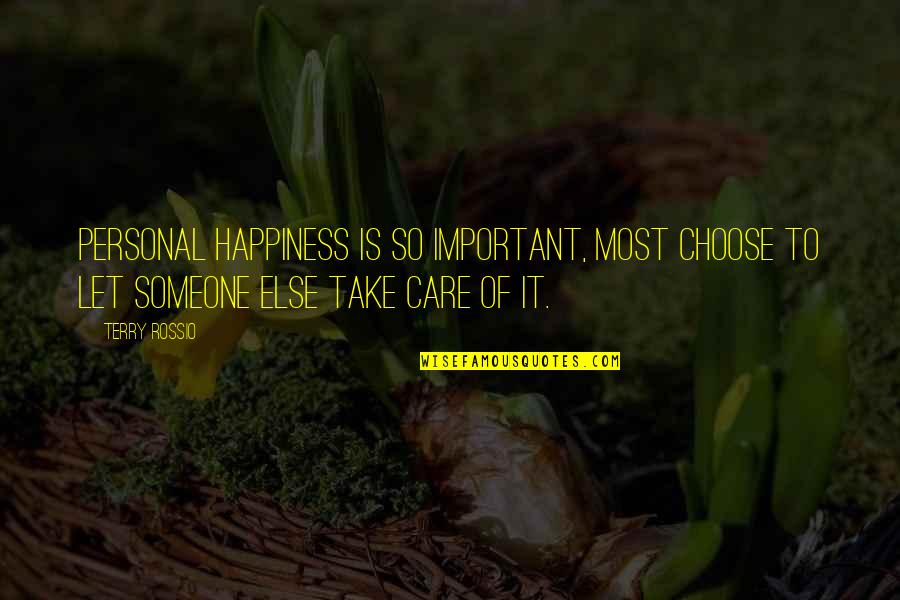 Happiness Someone Else Quotes By Terry Rossio: Personal happiness is so important, most choose to