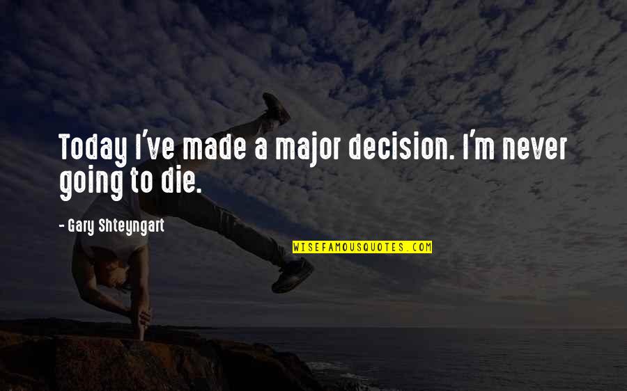 Happiness Will Spread Quotes By Gary Shteyngart: Today I've made a major decision. I'm never Happiness Will Spread Quotes By Gary Shteyngart: Today I've made a major decision. I'm never
