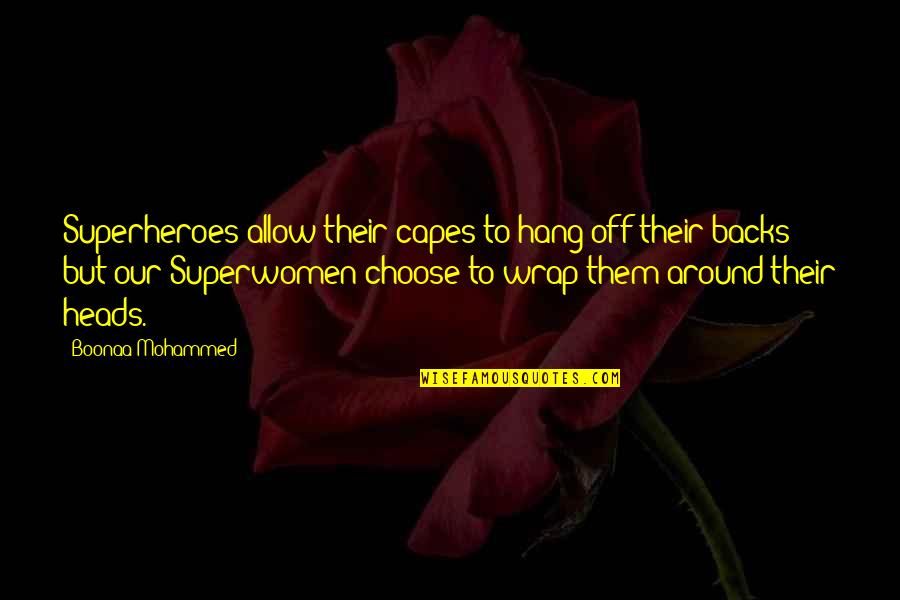 Happiness Winnie The Pooh Quotes By Boonaa Mohammed: Superheroes allow their capes to hang off their