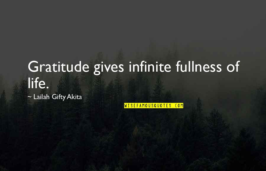 Happiness Wishes Quotes By Lailah Gifty Akita: Gratitude gives infinite fullness of life.